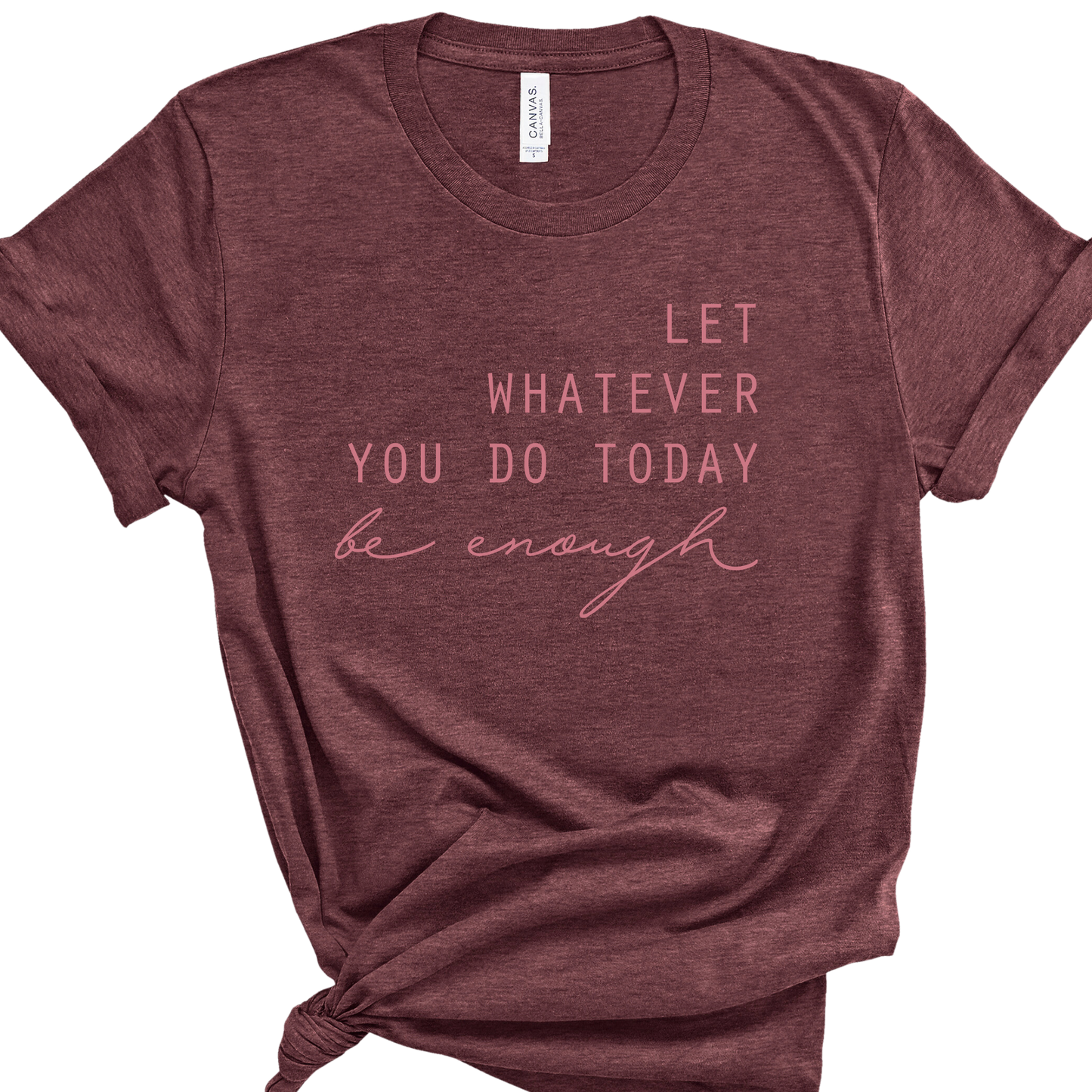 Be Enough T-shirt