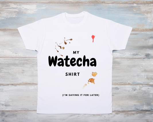 My Watecha Shirt